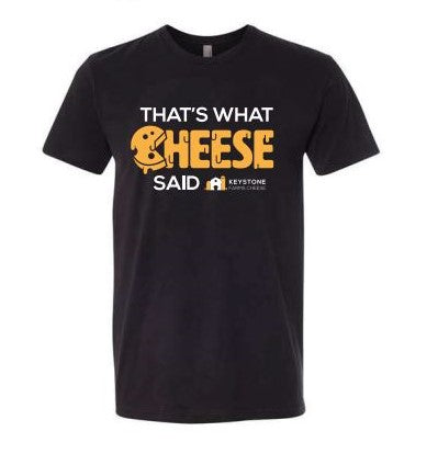 That's What Cheese Said' Tee