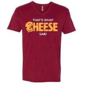 That's What Cheese Said' Tee